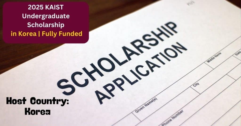 2025 KAIST Undergraduate Scholarship in Korea
