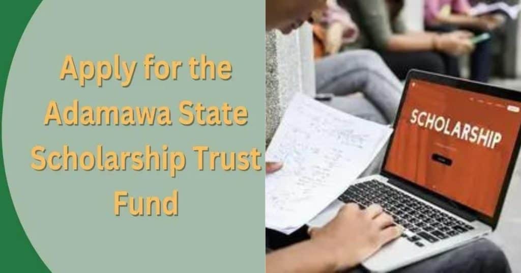 Adamawa State Scholarship Trust Fund For Nigerians 2024