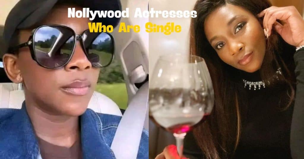 Nollywood Actresses Who Are Single