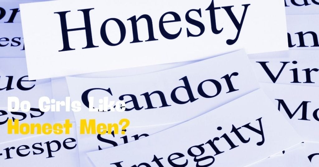 Do Girls Like Men Who Show Honesty?