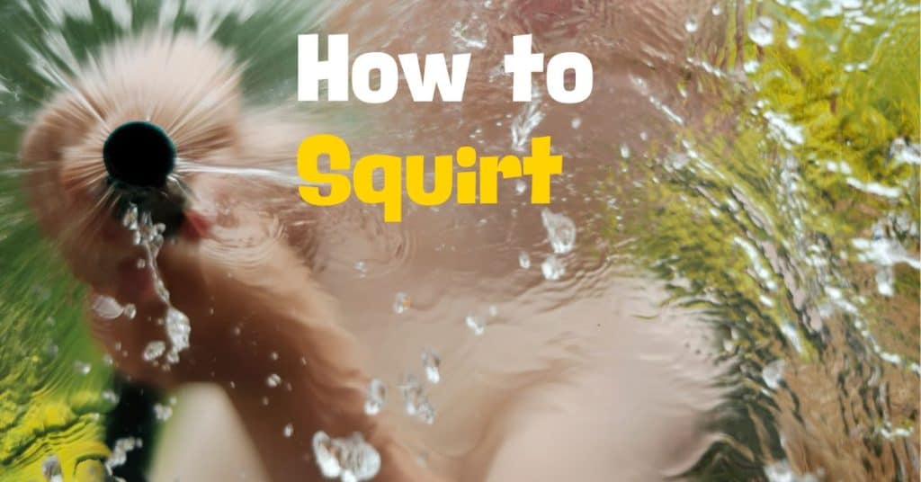 How to Squirt