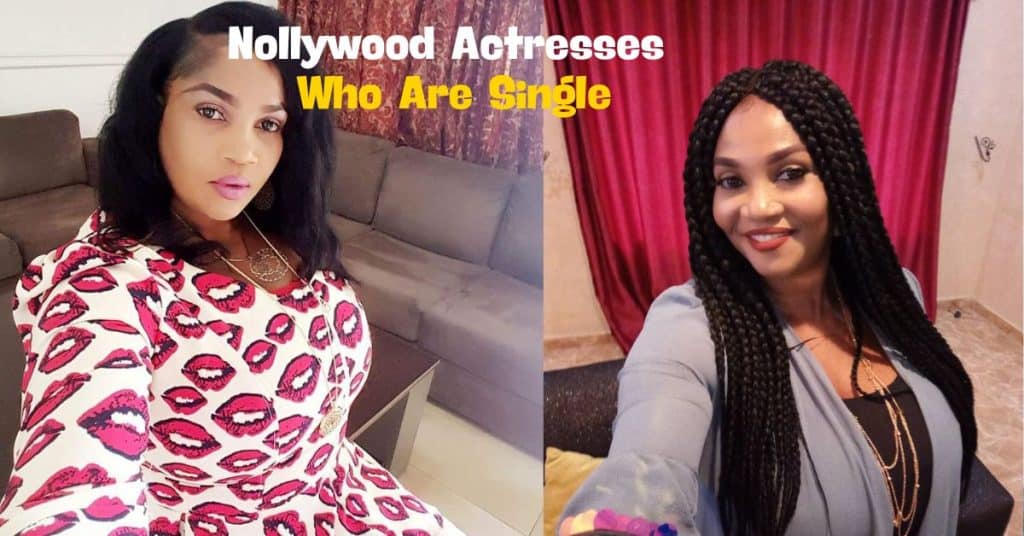 Nollywood Actresses Who Are Single