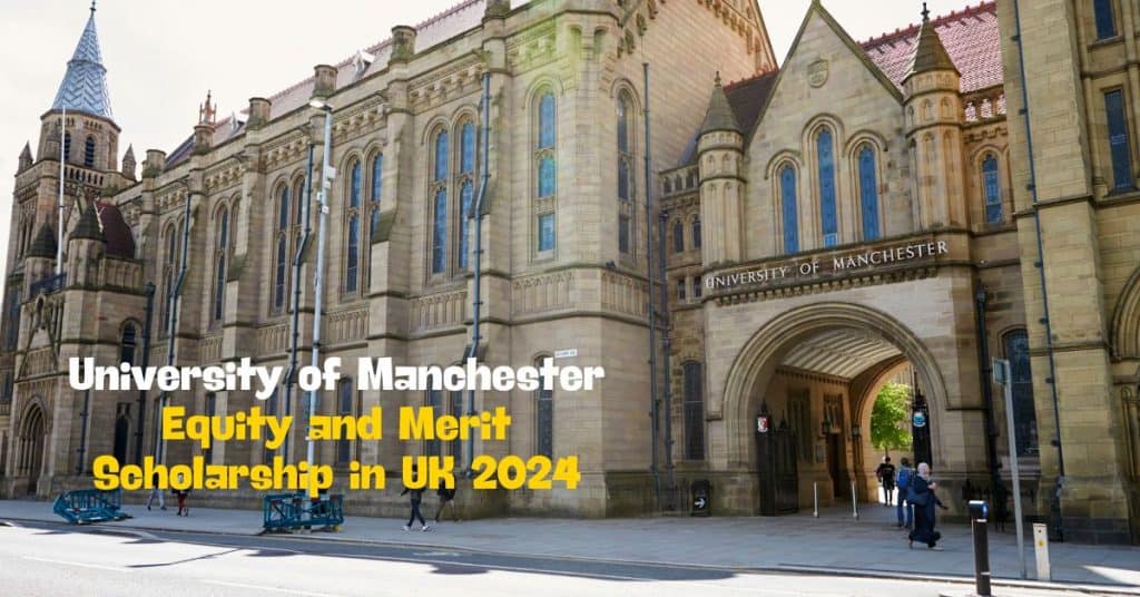 University of Manchester Equity and Merit Scholarship in UK 2024